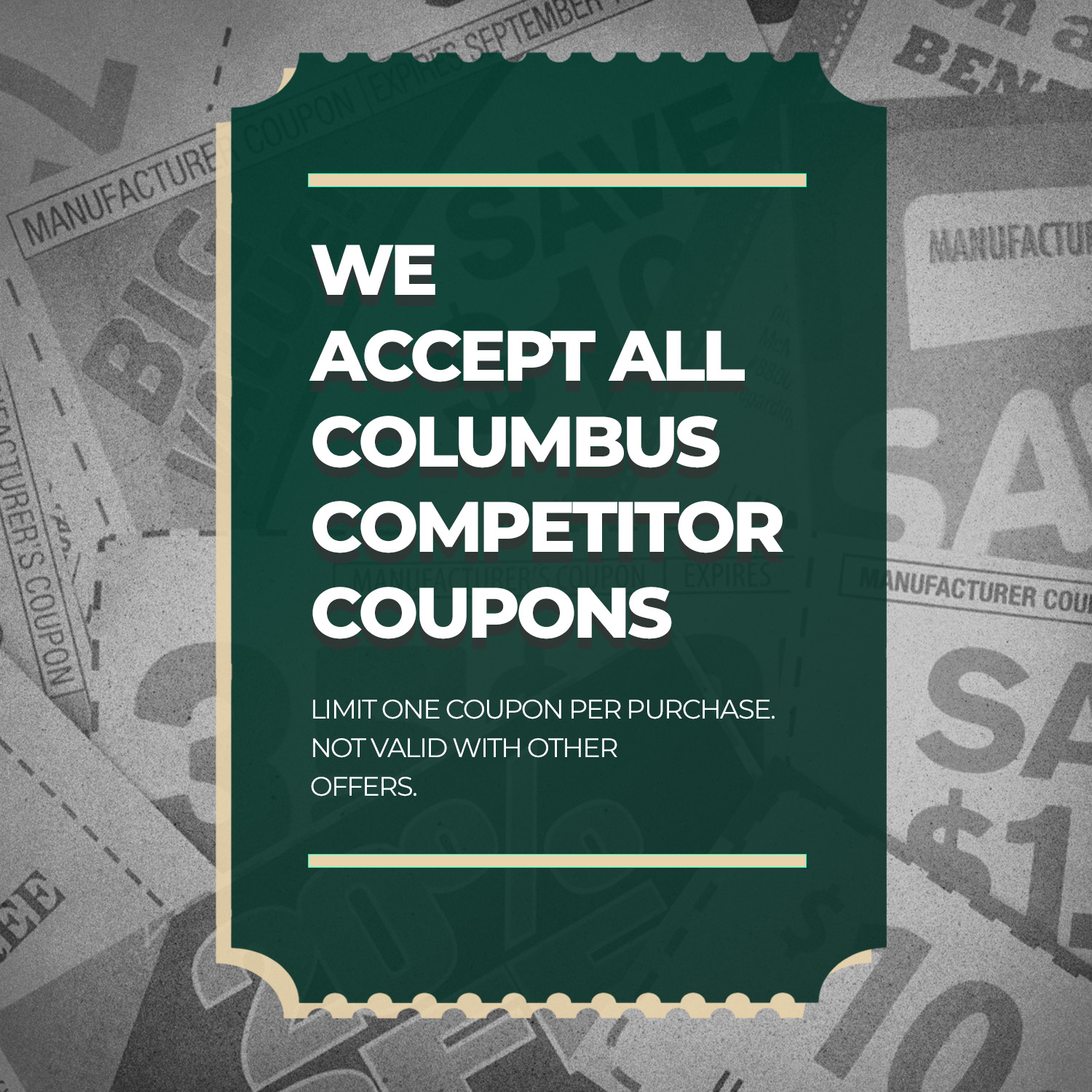 We Accept All Columbus Competitor Coupons